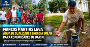 Marcos Martins transforma a vida de famílias com água de qualidade e energia solar em Uarini